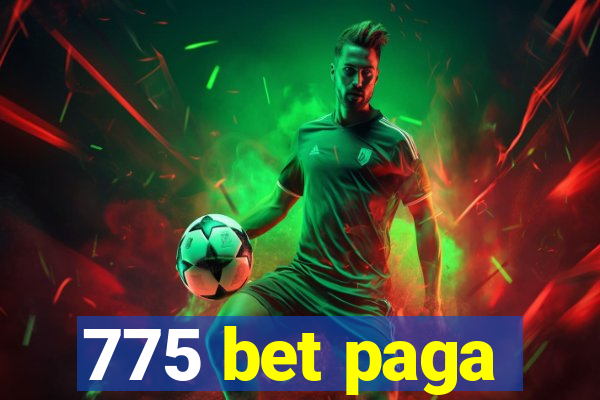 775 bet paga